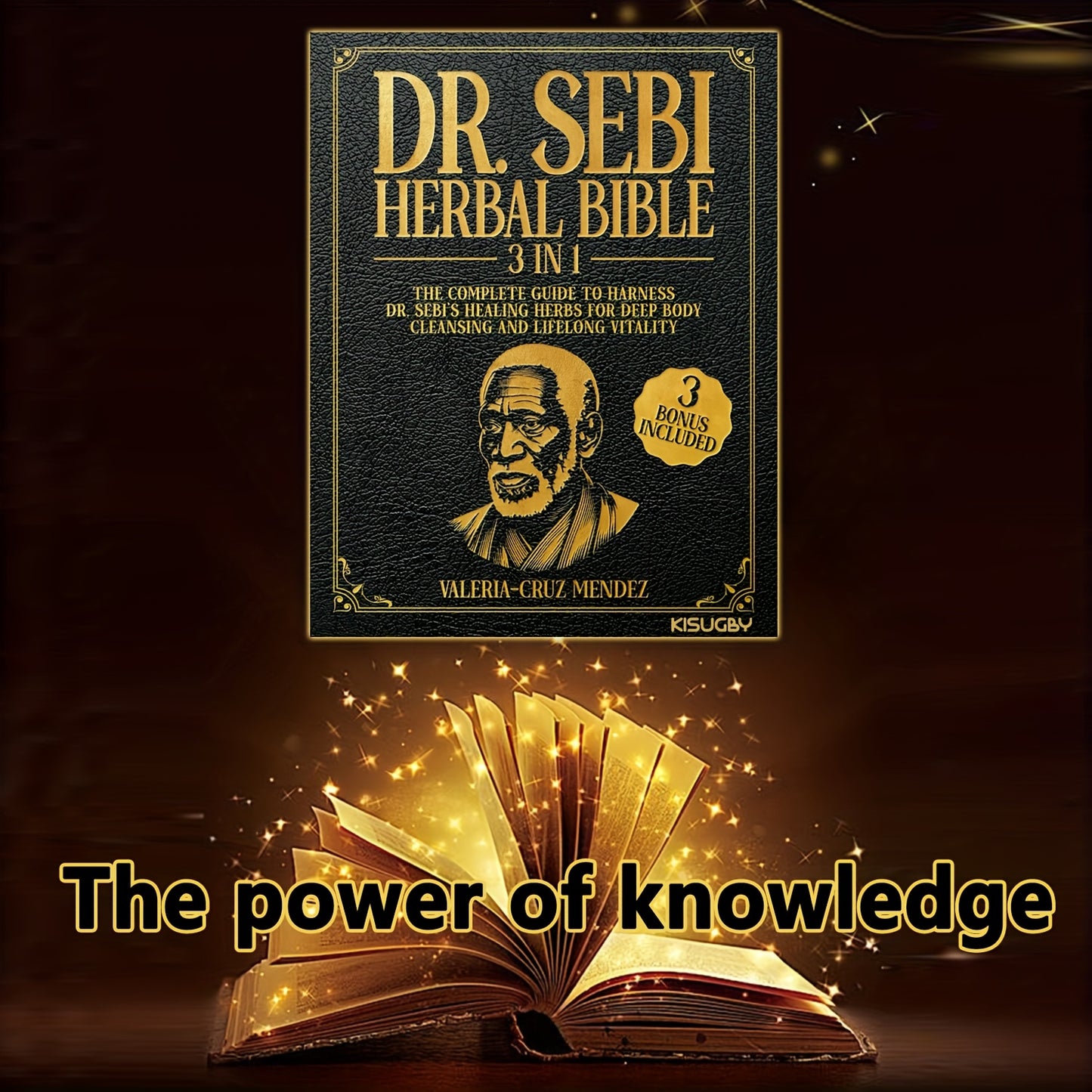The Dr. Sebi Herbal Bible: [3 in 1]