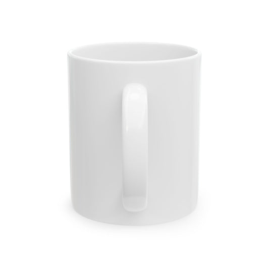 Still Standing- Ceramic Mug (11oz, 15oz)